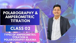 Types of amperometric titration amp Polarography Maxima  Class02  Pharmaceutical analysis [upl. by Ahseyi]