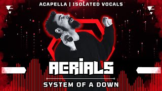 System Of A Down  Aerials  Acapella  Isolated Vocals  Silent Parts Removed [upl. by Onidranreb]