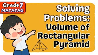 SOLVING VOLUME PROBLEM  RECTANGULAR PYRAMID  SECOND QUARTER GRADE 7 MATATAG TAGALOG MATH TUTORIAL [upl. by Mont478]