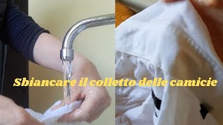 COME SBIANCARE IL COLLETTO DELLE CAMICIE [upl. by Teddman]