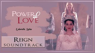 Power of Love  Gabrielle Aplin Lyrics  Francis  Mary Frary REIGN [upl. by Trela366]