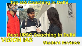 VISION IAS STUDENTS REVIEW AFTER 45 MONTHS  BEST IAS COACHING IN DELHI By Students Reviews [upl. by Zucker]