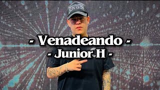 Venadeando  Junior H LETRAEXCLUSIVACORRIDOS 2022 [upl. by Olshausen862]