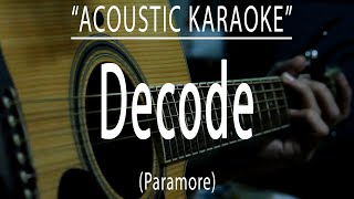 Decode  Paramore Acoustic karaoke [upl. by Ybor]