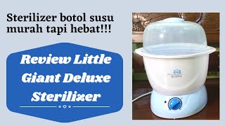 REVIEW DAN TUTORIAL LITTLE GIANT DELUXE STERILIZER  STERILIZER BOTOL SUSU MURAH TAPI HEBAT [upl. by Dirrej]