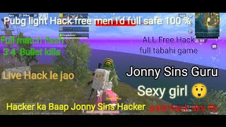 pubg mobile light speed hack Jonny Sins Hacker and Sexy Girls Sky fly hack free ESP LOCATION mod fre [upl. by Atilrak348]