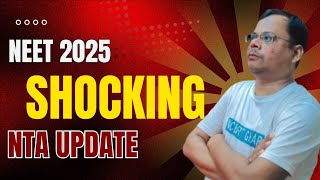 SHOCKING NTA UPDATE  ALL NEET 2025 ASPIRANTS  neet2025 smallickgscentre [upl. by Kwarteng]