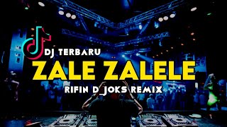 DJ ZALE ZALELE VIRAL TIK TOK  FULL BASS  RIFIN DJOKS REMIX BASSGANGGA 2024 [upl. by Nennerb]