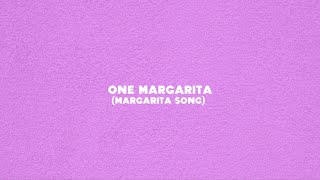 One Margarita Margarita Song Official Lyric Video [upl. by Woodsum]