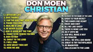 Best Don Moen Christian Playlist 🙏 Worship amp Praise Songs [upl. by Anizor]