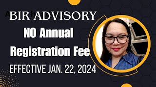 BIR Advisory NO Annual Registration Fee Effective JAN 22 2024 walangRF RMC 142024 [upl. by Anitnemelc]