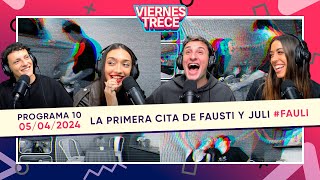 ¡LA PRIMERA CITA DE FAUSTI Y JULI 💓💓 ViernesTrece del 050424  PROGRAMA 10 [upl. by Vierno]