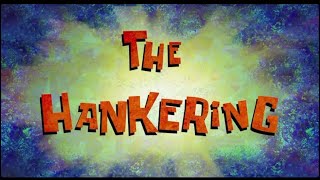 The Hankering Title Card [upl. by Barhos]