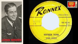 JOHN NEHER with Jimmy Carroll and Orchestra  Sixteen Tons 1955 Ronnex Records [upl. by Lorens876]