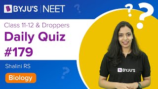 Daily Quiz 179  Class 1112 amp Droppers  Biology  Shalini Maam  NEET 20212022  BYJUS NEET [upl. by Okechuku415]