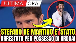 STEFANO DE MARTINO E STATO ARRESTATO PER POSSESSO DI DROGA ULTIMA ORA [upl. by Nela278]