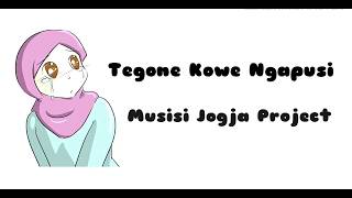 TEGANE KOWE NGAPUSI  Musisi Jogja Project  LIRIK [upl. by Naillimxam]