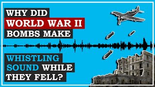 Why did World War 2 bombs make whistling sound while they fell Unbelievable Fact [upl. by Neroled157]