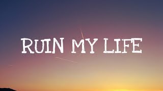 Zara Larsson  Ruin My Life Lyrics [upl. by Zwiebel]