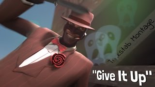 TF2 Spy Trickstab Montage  Give It Up Frag Movie [upl. by Noraf]