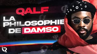 QALF  LA PHILOSOPHIE DE DAMSO De la Salle dattente à lInfinity [upl. by Tnilf4]