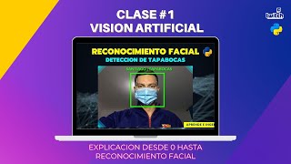 APRENDE VISION ARTICIAL DESDE CERO CON PYTHON  Reconocimiento facial y Deteccion de tapabocas [upl. by Nnaeiluj551]