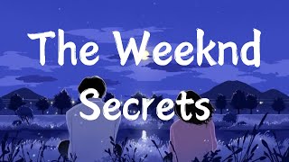 The Weeknd  Secrets  Lyrics  World Top Trending Famous Songs  Most Viewed Music Videos [upl. by Aivlys]