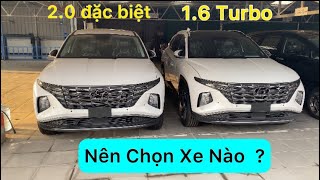 ✅ So Sánh Chi Tiết Hyundai Tucson 16 Turbo và 20 Đặc Biệt Xăng  Có Nên Chọn Bản Turbo [upl. by Aicilanna]