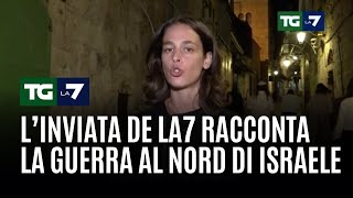 L’inviata de La7 racconta la guerra al nord di Israele [upl. by Gala]