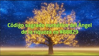 Código sagrado numérico para el ángel de la riqueza 88829 [upl. by Ahsiyt]