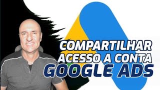 COMO COMPARTILHAR ACESSO À CONTA DO GOOGLE ADS [upl. by Oneill]