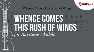 Whence Comes This Rush of Wings Baritone Ukulele Tab [upl. by Lorolla]