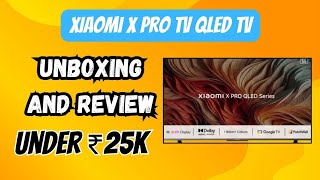 Xiaomi X pro QLED 43inch TV unboxing and review super display this tv 17 billon colors in ₹25k [upl. by Milman171]