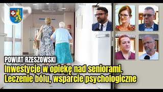 POWIAT RZESZOWSKI Inwestycje w opiekę nad seniorami Leczenie bólu wsparcie psychologiczne [upl. by Yren]