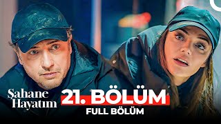 Şahane Hayatım 21 Bölüm [upl. by Akiner]