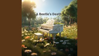 A Beetles Death [upl. by Aramois]