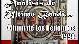 Review y Análisis  ÚLTIMO BONDI A FINISTERRE  Los Redondos  1998  DoctrinaRock 2 [upl. by Eremaj]