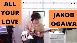 Jakob Ogawa  All Your Love Bass Cover  Tab [upl. by Arik]