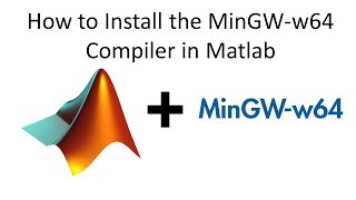 How to Install the MinGWw64 Compiler in Matlab [upl. by Lutero939]