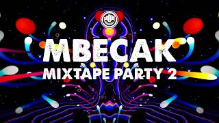 MBECAK  MIXTAPE PARTY 2 [upl. by Lagiba]