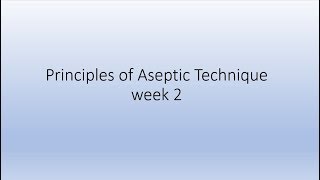 Principles of asepsis  Week 2 [upl. by Enovad]