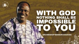 With God Nothing Shall Be Impossible To You  Archbishop Benson Idahosa [upl. by Animsay366]