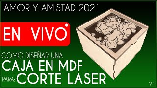 🔴 Como hacer una CAJA con tapa en MDF  Amor y amistad 2021  CORTE LASER  Corel Draw 2020 🎁 [upl. by Erwin865]