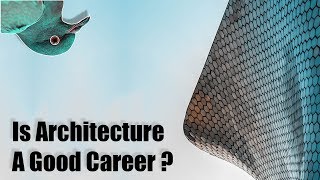 Is Architecture A Good Career [upl. by Ociram515]