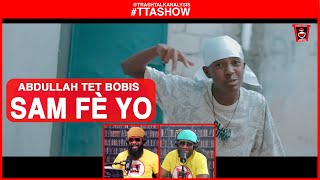 TTASHOW  ABDULLAH TET BOBIS  SAM FÈ YO ft Naysan Tchika x SmatGtrap X Durty Beat [upl. by Atinoj]