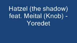 Hatzel feat Knob  Yoredet [upl. by Sualakcin]