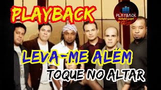 Leva me além  Toque no altar KARAOKÊ PLAYBACK [upl. by Olympe443]