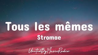 Stromae  Tous les mêmes lyrics [upl. by Fritzie]