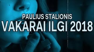 Paulius Stalionis  „VAKARAI ILGI 2018quot [upl. by Aiak]