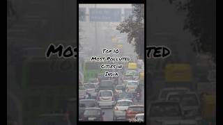 Top 10 most polluted cities in India india bjp congress pollution narendramodi [upl. by Wilek]